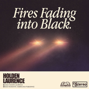 Holden Laurence: Fires Fading into Black