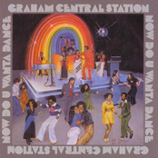 Graham Central Station: Now Do U Wanta Dance