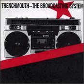 Trenchmouth - The Broadcasting System Artwork