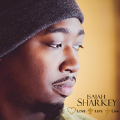 Isaiah Sharkey: LOVE.LIFE.LIVE