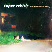 Super Vehicle: Who You Wish You Were