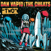Dan Vapid and The Cheats: Two
