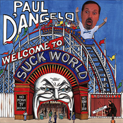 Paul D'Angelo: Welcome to Suck World