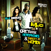 Grey Goose, HeadPhones & Thirsty Women
