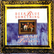 Deep Blue Something: Breakfast At Tiffany's