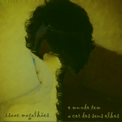 O mundo tem a cor dos seus olhos