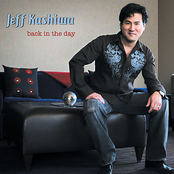 Jeff Kashiwa: Back In The Day