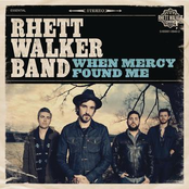 Rhett Walker Band: When Mercy Found Me