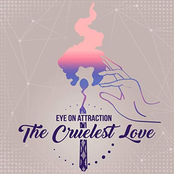 Eye On Attraction: The Cruelest Love