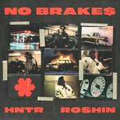 HNTR: No Brake$ (feat. Roshin)