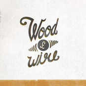 Wood & Wire: Wood & Wire