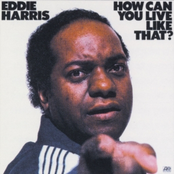 How Can I Find Some Way To Tell You by Eddie Harris