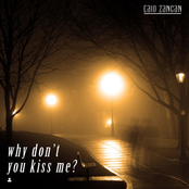 Why don't you kiss me?