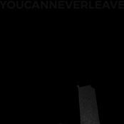 YOU CAN NEVER LEAVE