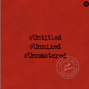 #Untitled #Unmixed #Unmastered
