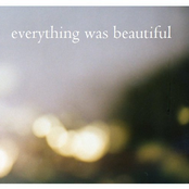 Everything Was Beautiful