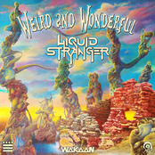 Liquid Stranger: Weird & Wonderful