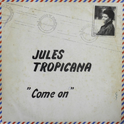 Come On by Jules Tropicana