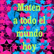 Maten a Todo el Mundo Hoy