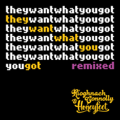 They Want What You Got (Remixed)