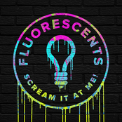 Fluorescents: Scream It At Me! (Deluxe Edition)