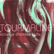 Tourmaline: Strange Distress Calls