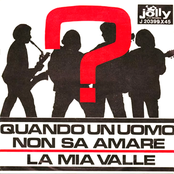 Quando Un Uomo Non Sa Amare / La Mia Valle