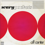 Scary Pockets: Off Center