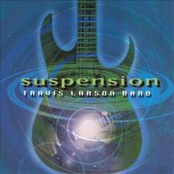 Travis Larson Band: Suspension