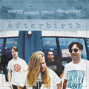 Sorry About Your Daughter – Afterbirth