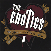 The Erotics: 30 Seconds Over You