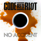 Code Red Riot: No Accident