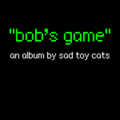 ''bob's game''