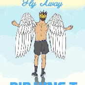 Fly Away (RIP King T)
