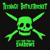 Teenage Bottlerocket: They Came From the Shadows