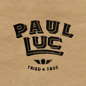 Paul Luc: Tried & True