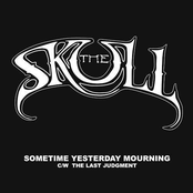 The Skull: Sometime Yesterday Mourning