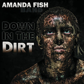 Amanda Fish: Down in the Dirt