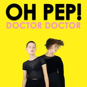 Oh Pep!: Doctor Doctor