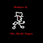 Walker G - Mr. Hyde Tapes