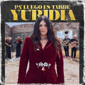 Yuridia: Pa' Luego Es Tarde