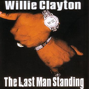 Willie Clayton: The Last Man Standing