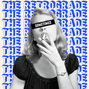 The Retrograde: Sometimes