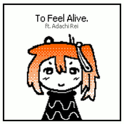 To Feel Alive