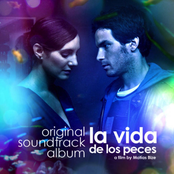 La Vida de los Peces (Original Motion Picture Soundtrack) [A Film by Matías Bize]