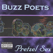 Buzz Poets: Pretzel Sex