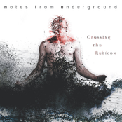 Notes From Underground: Crossing The Rubicon