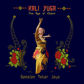 Gamelan Sekar Jaya: Kali Yuga: The Age of Chaos