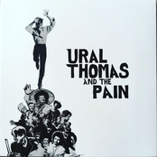 Ural Thomas and The Pain: Ural Thomas & the Pain