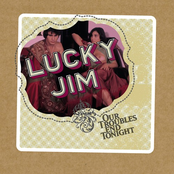 Our Troubles End Tonight by Lucky Jim